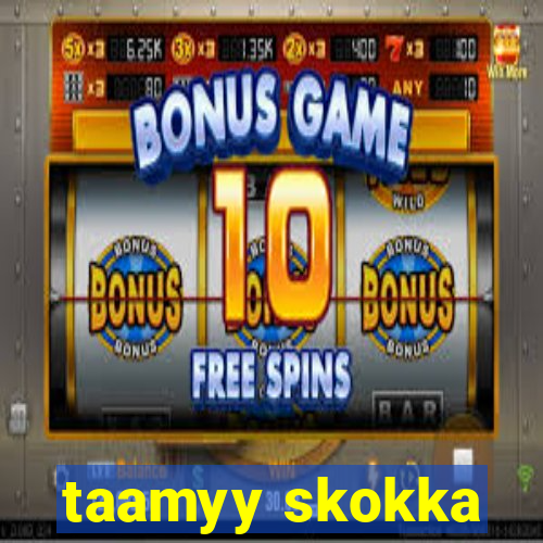 taamyy skokka